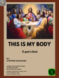 This Is My Body Two-Part Mixed choral sheet music cover